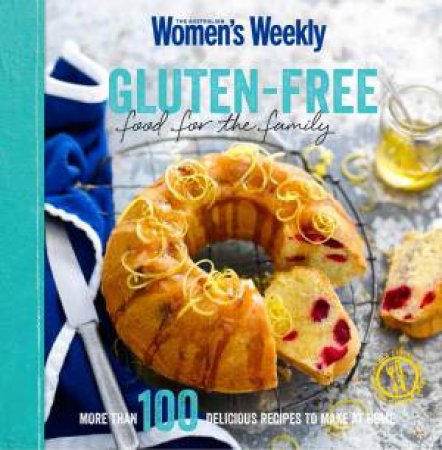 AWW: Gluten-free Food for the Family by Australian Women's Weekly
