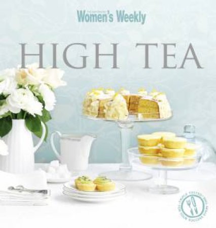 AWW: High Tea by Australian Women's Weekly