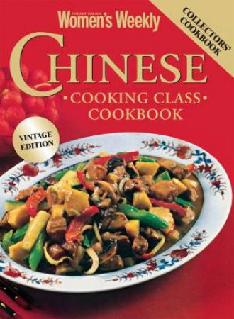 AWW: Chinese Cooking Class Vintage Edition by The Australian Women's Weekly