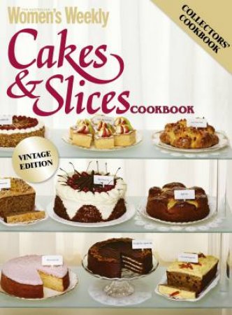 Cakes & Slices vintage Edition by The Australian Women's Weekly