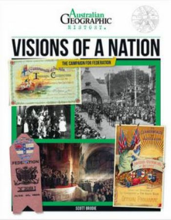 Australian Geographic History: Visions Of A Nation