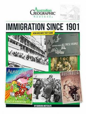 Australian Geographic History: Immigration Since 1901 by Various