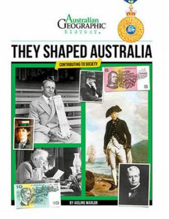 Australian Geographic History: They Shaped Australia by Various