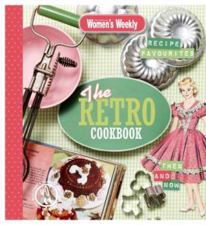 AWW: The Retro Cookbook by Australian Women's Weekly 