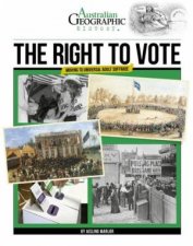 Australian Geographic History The Right To Vote