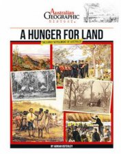 Australian Geographic History A Hunger For Land