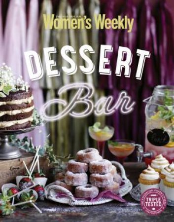 AWW: Dessert Bar by The Australian Women's Weekly