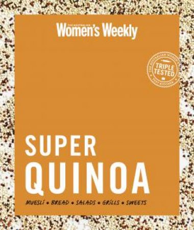AWW Super Quinoa by Australian Women's Weekly Weekly