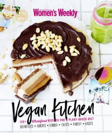 The Vegan Kitchen: 130+ Wholefood Recipes For A Plant-Based Diet by Australian Women's Weekly