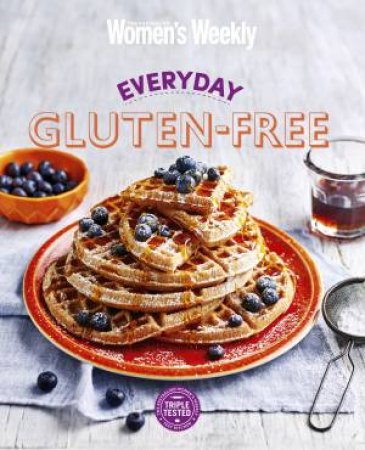 Everyday Gluten-Free by Australian Women's Weekly Weekly