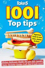 1001 Top Tips Ingenious Tricks To Save Time Money And Stress
