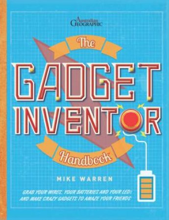 The Gadget Inventor Handbook by Mike Warren