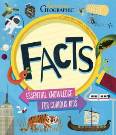 Australian Geographic Facts: Essential Knowledge For Curious Kids by Susan Martineau
