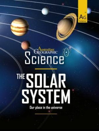Australian Geographic Science: The Solar System by Various