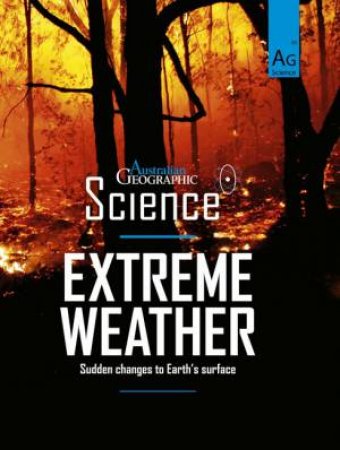 Australian Geographic Science: Extreme Weather by Various