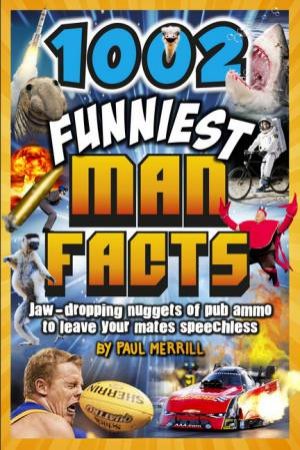 1002 Funniest Man Facts by Paul Merrill