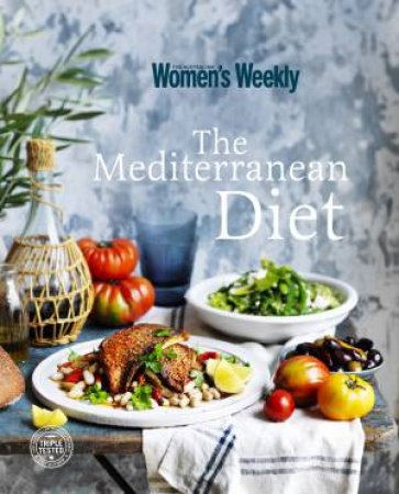 The Mediterranean Diet by Australian Women's Weekly Weekly