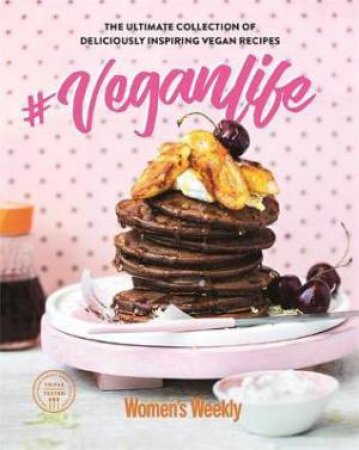 AWW: #veganlife by The Australian Women's Weekly