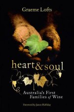 Heart and Soul Australias First Families of Wine