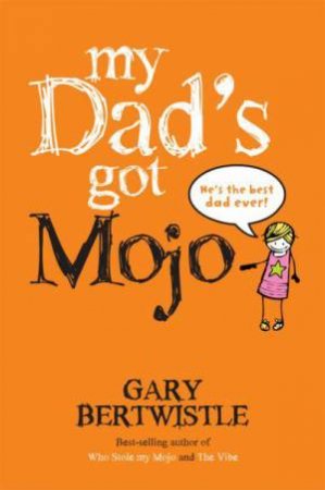 My Dad's Got Mojo by Gary Bertwistle
