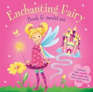 Enchanting Fairy: Book And Model Set by Tina Burke