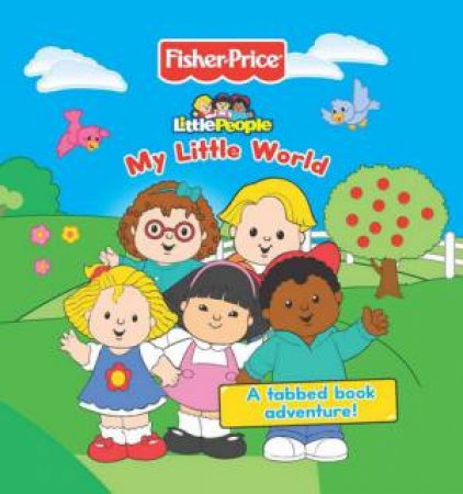 Fisher Price: My Little World by Unknown