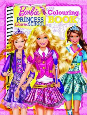 Barbie Princess Charm School Colouring Book by None