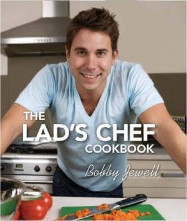 The Lad's Chef Cookbook by Bobby Jewell