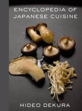 Encyclopedia of Japanese Cuisine by Hideo Dekura