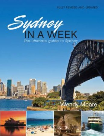 Sydney in a Week by Wendy Moore