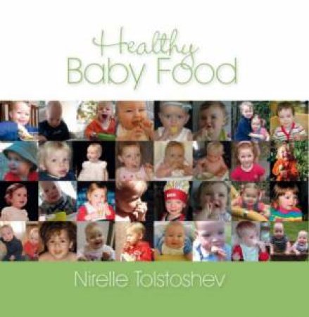 Healthy Baby Food by Nirelle Louise Tolstoshev