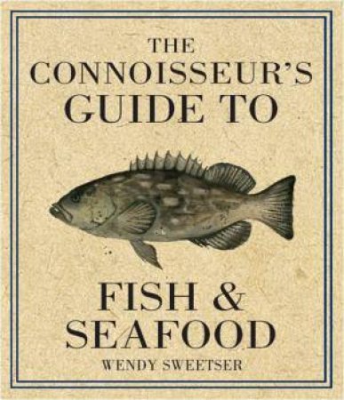 The Conoisseur's Guide To Fish & Seafood by Various