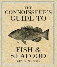 The Conoisseurs Guide To Fish  Seafood