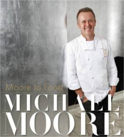 Moore To Food by Michael Moore
