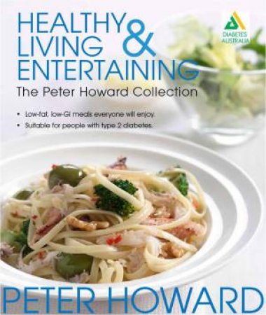 Healthy Living and Entertaining by Peter Howard