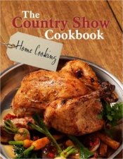 Country Show Cookbook  Home Cooking