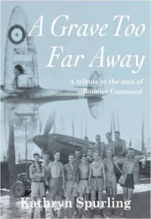 A Grave Too Far Away by Kathryn Spurling