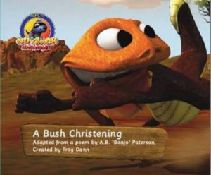 Oakie's OutBack Adventure: A Bush Christening by Troy Dann