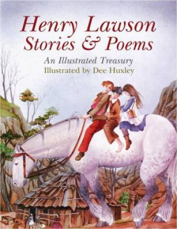 Henry Lawson Stories And Poems: An Illustrated Treasury by Henry Lawson 