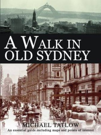 A Walk In Old Sydney by Michael Tatlow