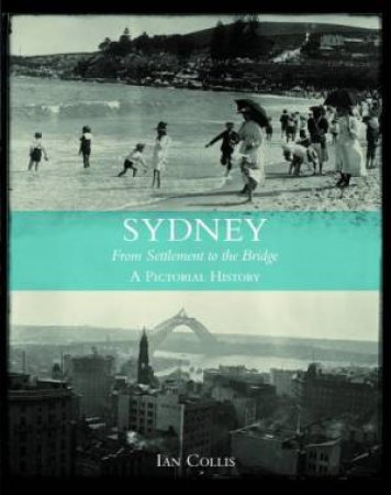Sydney - Settlement to Bridge by Ian Collis