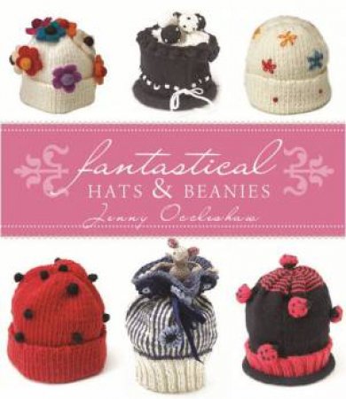 Fantastical Hats And Beanies by Jenny Occleshaw