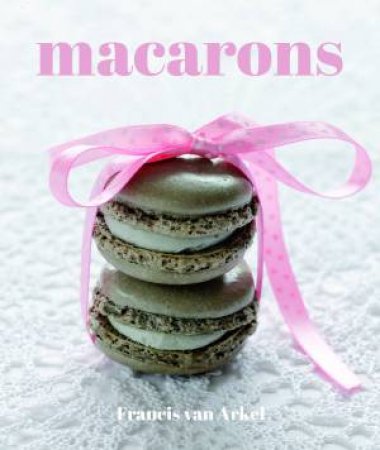 Macarons by Francis van Arkel