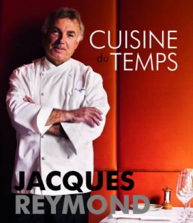Cuisine Du Temps by Jacques Reymond