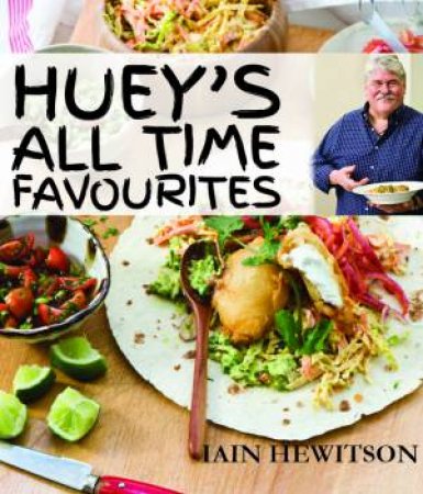 Huey's All Time Favourite Recipes by Iain Hewitson