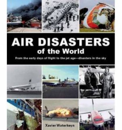 Air Disasters of the World by Xavier Waterkeyn