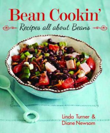 Bean Cooking by Linda Turner & Diane Newsom
