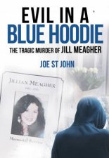 Evil In A Blue Hoodie Tragic Murder of Jill Meagher