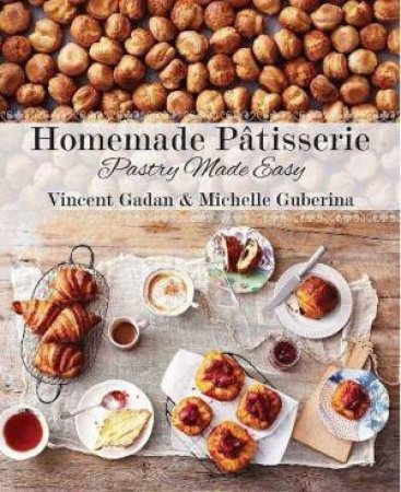 Homemade Patisserie by Vincent & Guberina Michelle Gardan