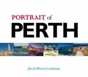 Portrait Of Perth by Jiri Lochman & Marie Lochman
